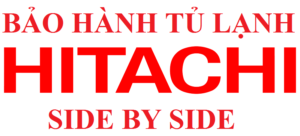 Trung tâm bảo hành tủ lạnh Hitachi ủy tại Việt Nam
